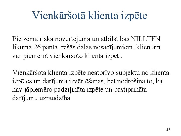 Vienkāršotā klienta izpēte Pie zema riska novērtējuma un atbilstības NILLTFN likuma 26. panta trešās