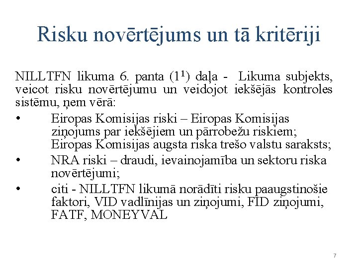 Risku novērtējums un tā kritēriji NILLTFN likuma 6. panta (11) daļa - Likuma subjekts,