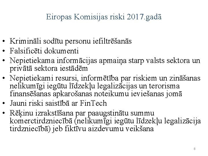 Eiropas Komisijas riski 2017. gadā • Krimināli sodītu personu iefiltrēšanās • Falsificēti dokumenti •