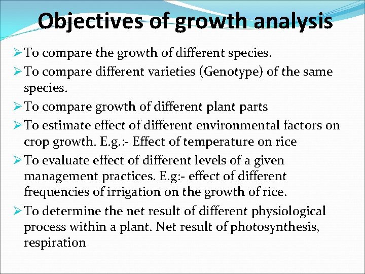 Objectives of growth analysis Ø To compare the growth of different species. Ø To