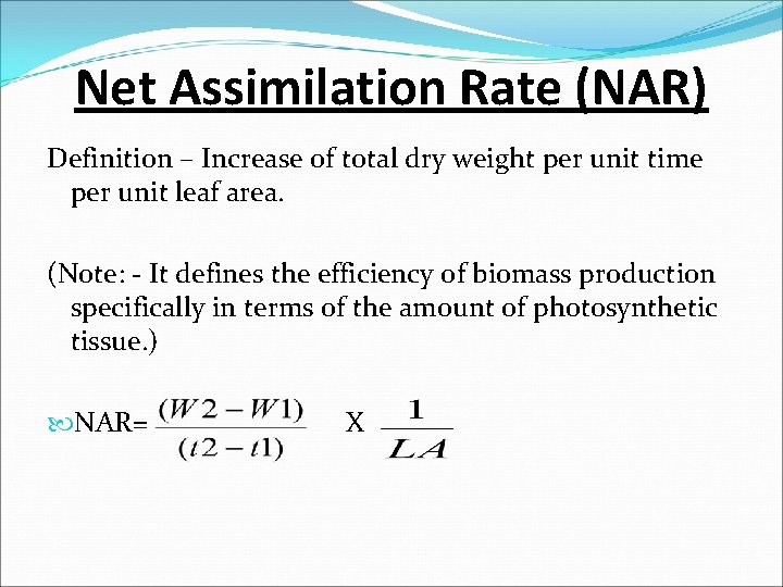 Net Assimilation Rate (NAR) Definition – Increase of total dry weight per unit time