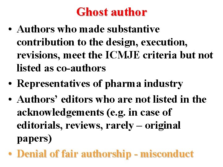 Ghost author • Authors who made substantive contribution to the design, execution, revisions, meet