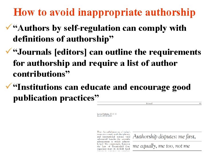 How to avoid inappropriate authorship ü “Authors by self-regulation can comply with definitions of