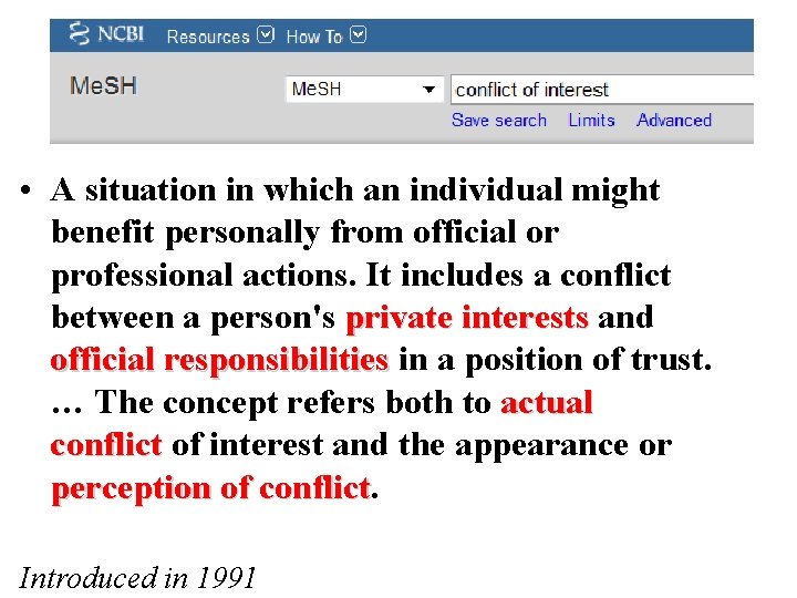  • A situation in which an individual might benefit personally from official or