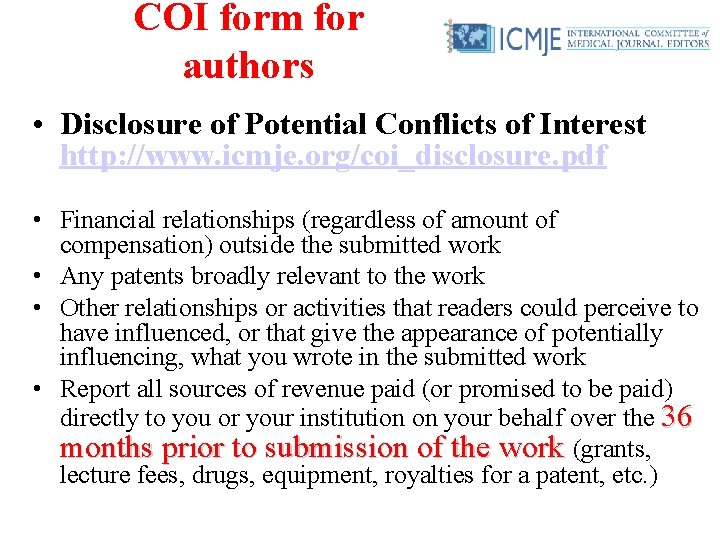 COI form for authors • Disclosure of Potential Conflicts of Interest http: //www. icmje.