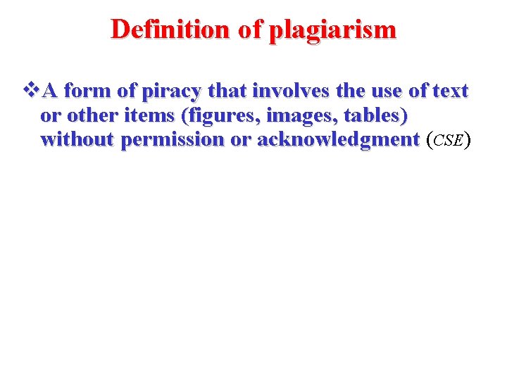 Definition of plagiarism v. A form of piracy that involves the use of text