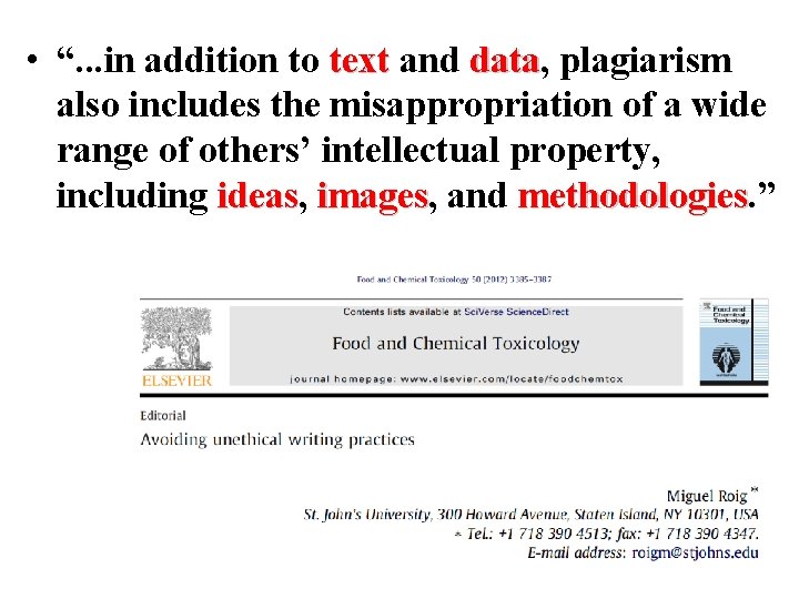  • “. . . in addition to text and data, data plagiarism also