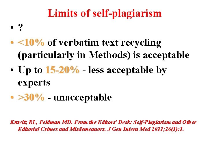 Limits of self-plagiarism • ? • <10% of verbatim text recycling (particularly in Methods)