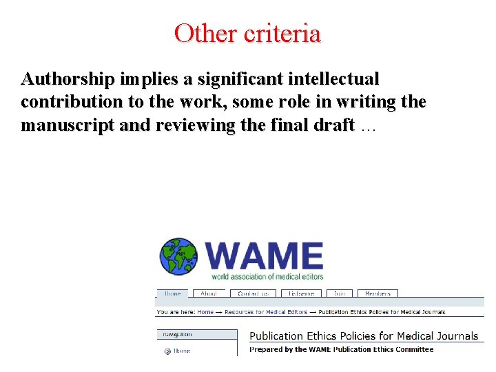 Other criteria Authorship implies a significant intellectual contribution to the work, some role in