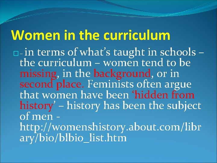 Women in the curriculum in terms of what’s taught in schools – the curriculum