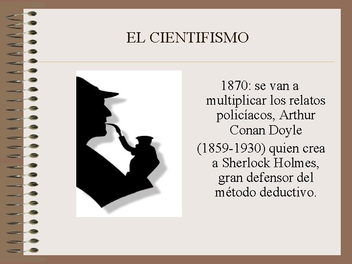 EL CIENTIFISMO 1870: se van a multiplicar los relatos policíacos, Arthur Conan Doyle (1859