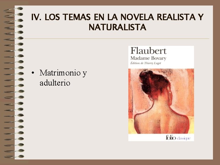 IV. LOS TEMAS EN LA NOVELA REALISTA Y NATURALISTA • Matrimonio y adulterio 