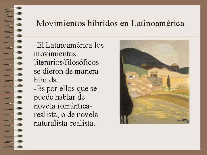 Movimientos híbridos en Latinoamérica -El Latinoamérica los movimientos literarios/filosóficos se dieron de manera híbrida.