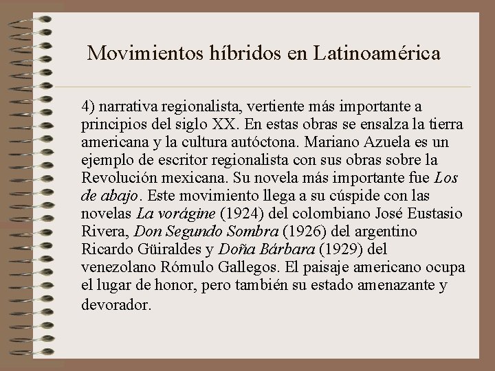 Movimientos híbridos en Latinoamérica 4) narrativa regionalista, vertiente más importante a principios del siglo