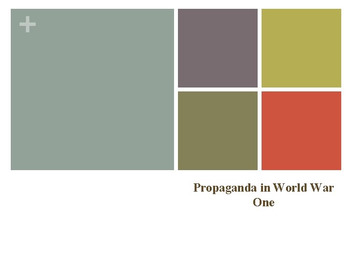 + Propaganda in World War One 