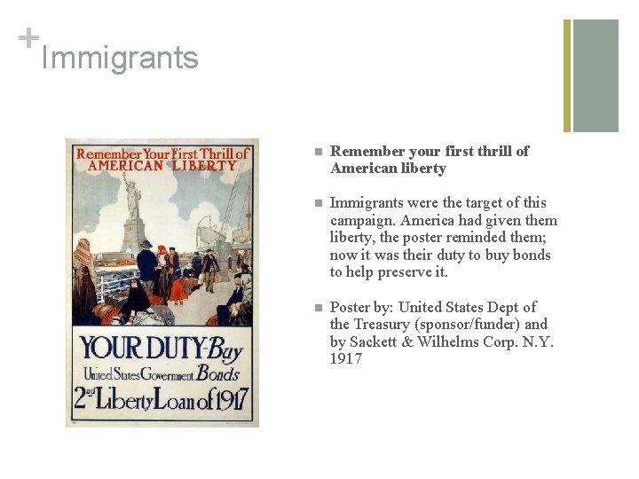 + Immigrants n Remember your first thrill of American liberty n Immigrants were the