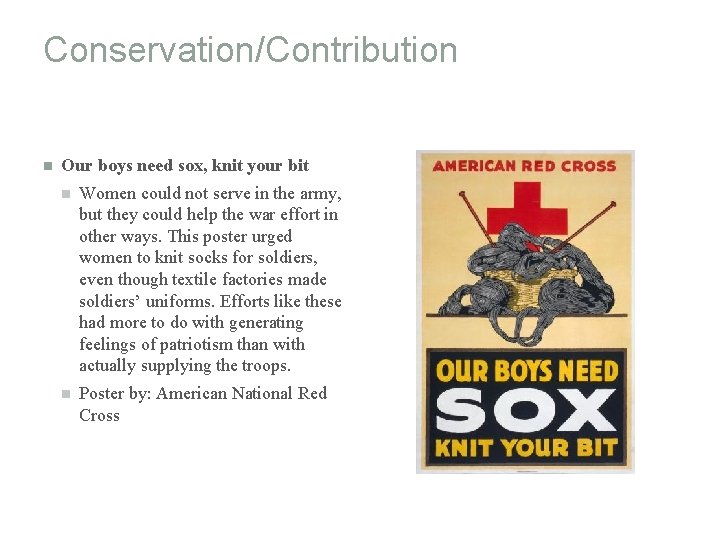 Conservation/Contribution n Our boys need sox, knit your bit n Women could not serve