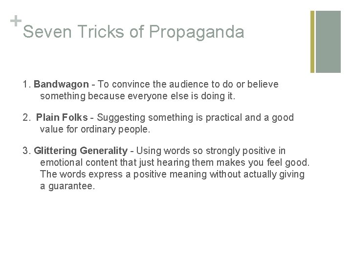 + Seven Tricks of Propaganda 1. Bandwagon - To convince the audience to do