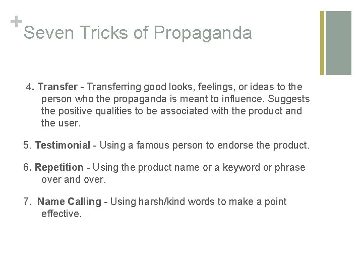 + Seven Tricks of Propaganda 4. Transfer - Transferring good looks, feelings, or ideas
