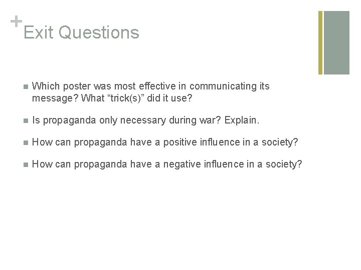 + Exit Questions n Which poster was most effective in communicating its message? What
