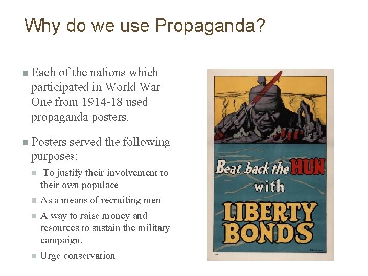 Why do we use Propaganda? n Each of the nations which participated in World