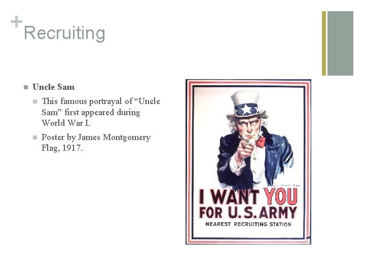 + Recruiting n Uncle Sam n This famous portrayal of “Uncle Sam” first appeared