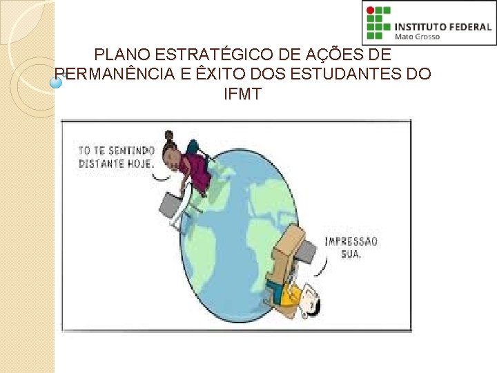 PLANO ESTRATÉGICO DE AÇÕES DE PERMANÊNCIA E ÊXITO DOS ESTUDANTES DO IFMT 
