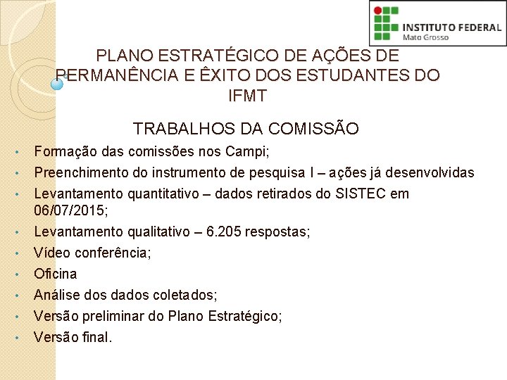 PLANO ESTRATÉGICO DE AÇÕES DE PERMANÊNCIA E ÊXITO DOS ESTUDANTES DO IFMT TRABALHOS DA