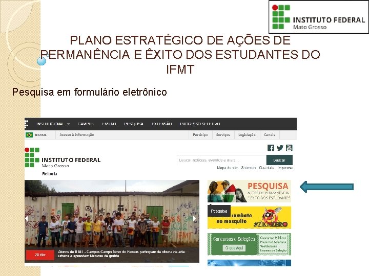 PLANO ESTRATÉGICO DE AÇÕES DE PERMANÊNCIA E ÊXITO DOS ESTUDANTES DO IFMT Pesquisa em