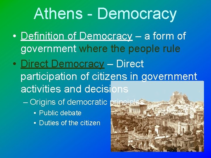 Athens - Democracy • Definition of Democracy – a form of government where the