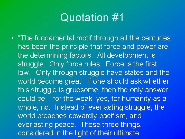 Quotation #1 • “The fundamental motif through all the centuries has been the principle