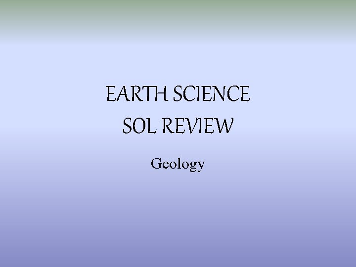 EARTH SCIENCE SOL REVIEW Geology 