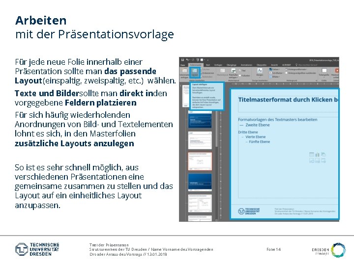 Arbeiten mit der Präsentationsvorlage Für jede neue Folie innerhalb einer Präsentation sollte man das