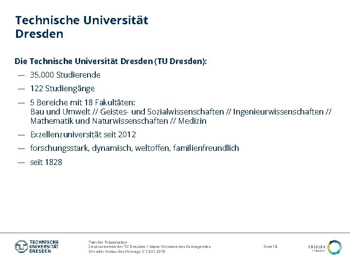 Technische Universität Dresden Die Technische Universität Dresden (TU Dresden): — 35. 000 Studierende —