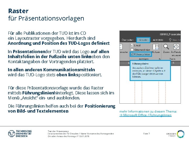 Raster für Präsentationsvorlagen Für alle Publikationen der TUD ist im CD ein Layoutraster vorgegeben.