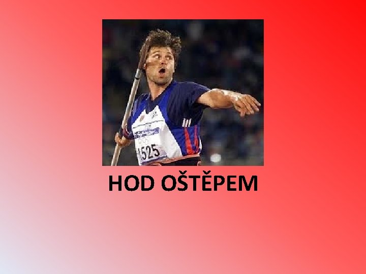 HOD OŠTĚPEM 