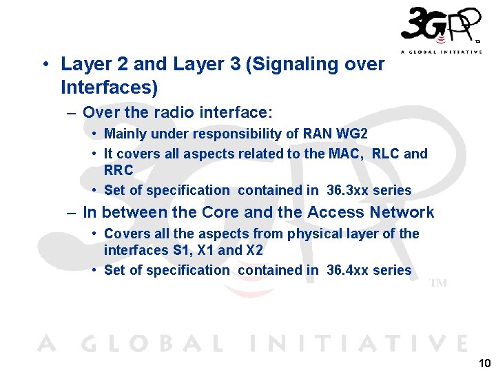  • Layer 2 and Layer 3 (Signaling over Interfaces) – Over the radio