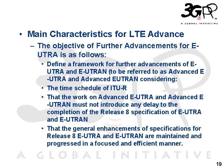 • Main Characteristics for LTE Advance – The objective of Further Advancements for