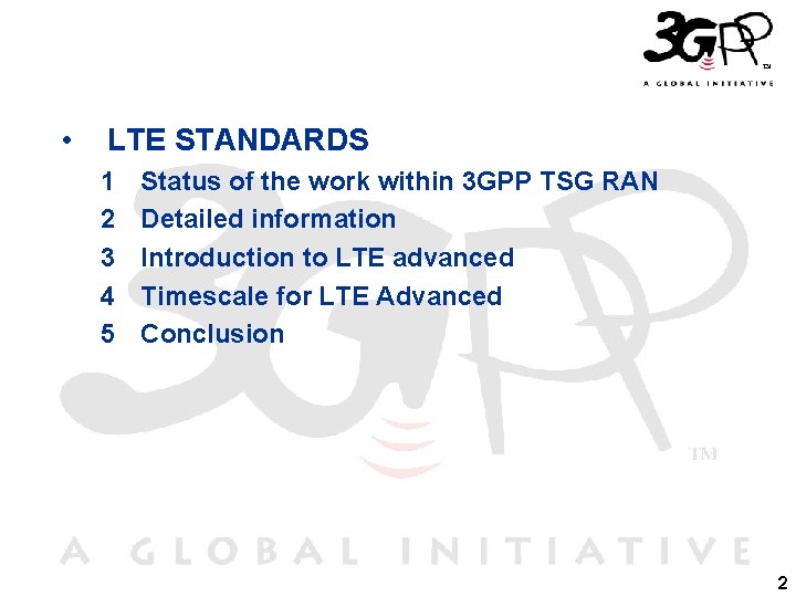  • LTE STANDARDS 1 2 3 4 5 Status of the work within