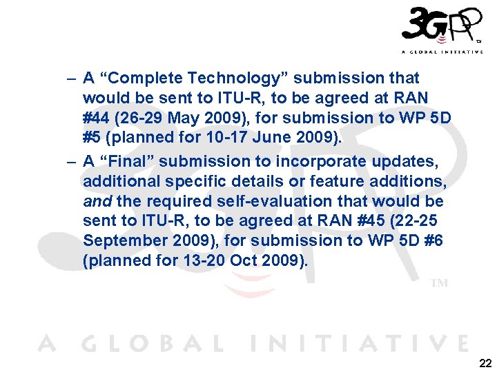 – A “Complete Technology” submission that would be sent to ITU-R, to be agreed