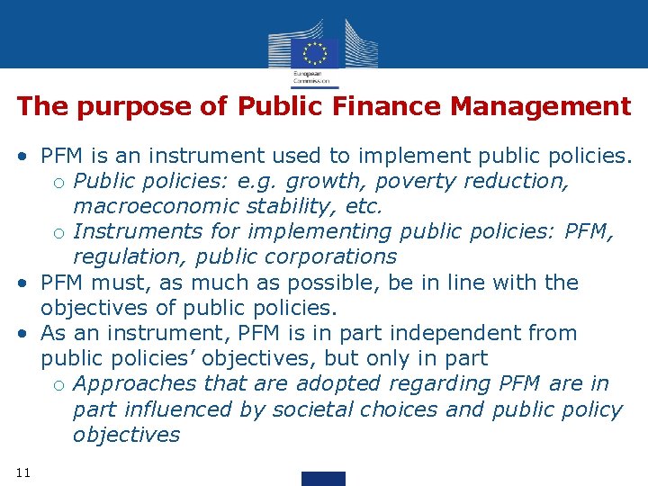 The purpose of Public Finance Management • PFM is an instrument used to implement The purpose of Public Finance Management • PFM is an instrument used to implement