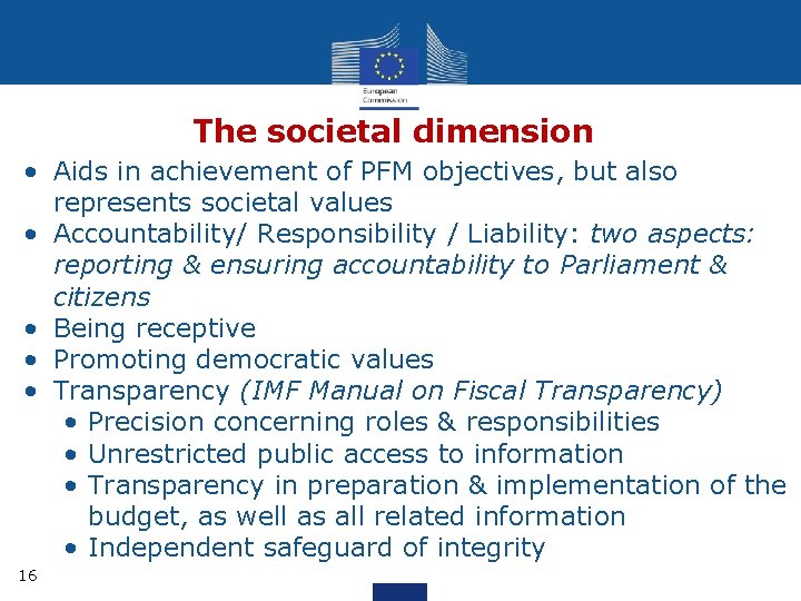 The societal dimension • Aids in achievement of PFM objectives, but also represents societal