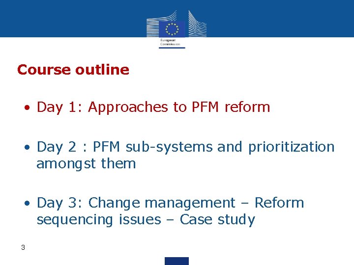 Course outline • Day 1: Approaches to PFM reform • Day 2 : PFM