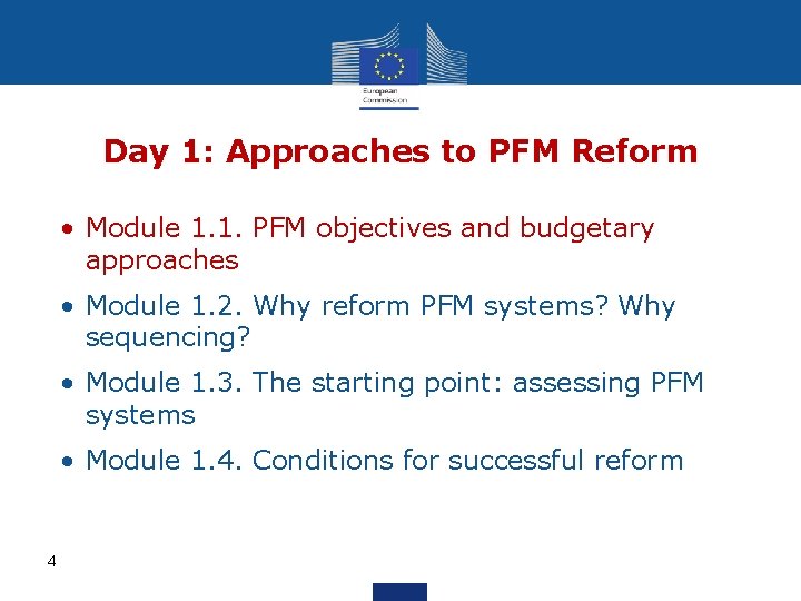 Day 1: Approaches to PFM Reform • Module 1. 1. PFM objectives and budgetary Day 1: Approaches to PFM Reform • Module 1. 1. PFM objectives and budgetary