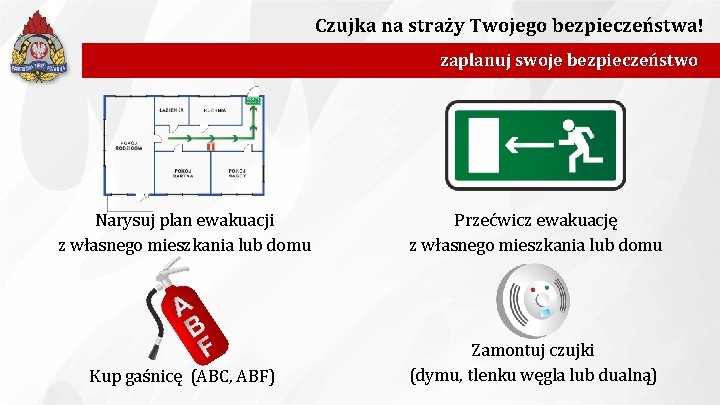 Czujka na straży Twojego bezpieczeństwa! zaplanuj swoje bezpieczeństwo Narysuj plan ewakuacji z własnego mieszkania