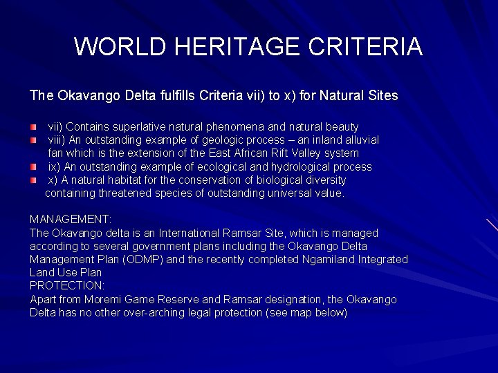 WORLD HERITAGE CRITERIA The Okavango Delta fulfills Criteria vii) to x) for Natural Sites WORLD HERITAGE CRITERIA The Okavango Delta fulfills Criteria vii) to x) for Natural Sites