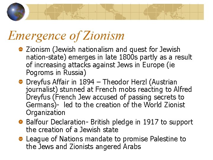 Emergence of Zionism (Jewish nationalism and quest for Jewish nation-state) emerges in late 1800