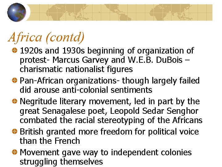 Africa (contd) 1920 s and 1930 s beginning of organization of protest- Marcus Garvey