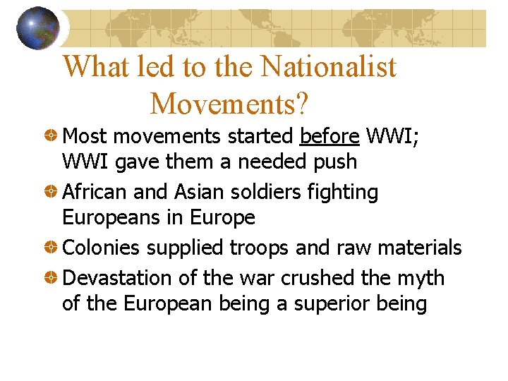 What led to the Nationalist Movements? Most movements started before WWI; WWI gave them