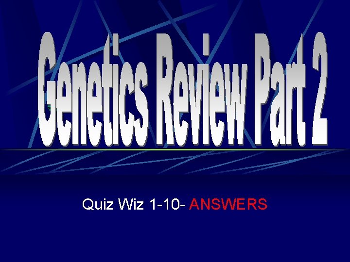 Quiz Wiz 1 -10 - ANSWERS 